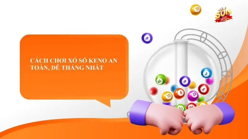 Cách chơi Keno luôn thắng Cách chơi Keno luôn thắng