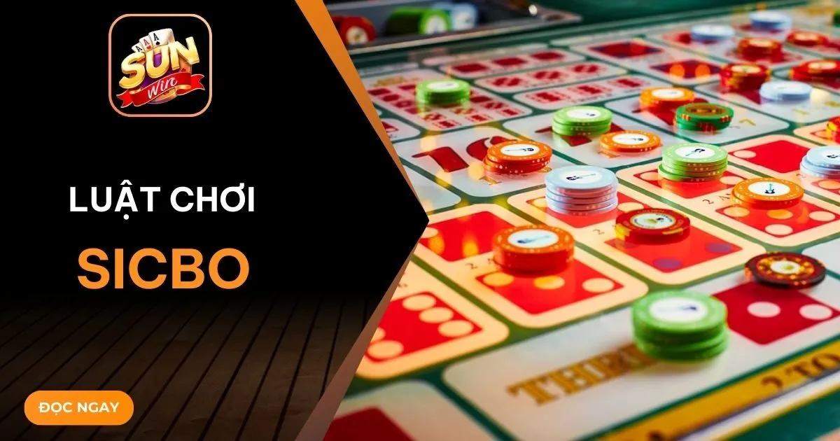 Luật chơi Sicbo và những mẹo chơi tổng hợp từ chuyên gia